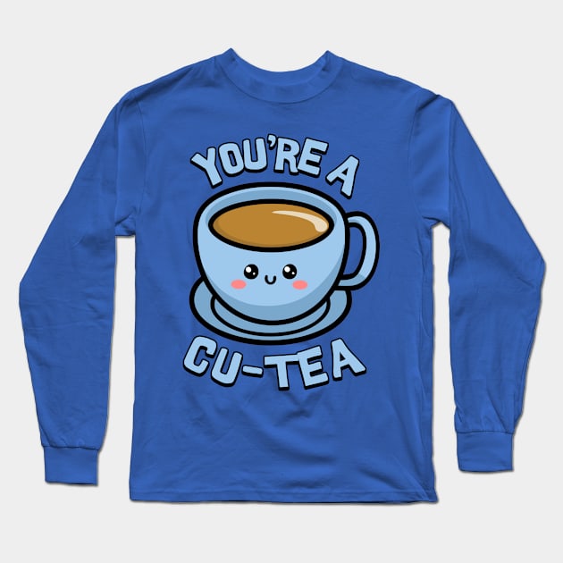 You're a Cu-Tea. Cute Teacup Cartoon Long Sleeve T-Shirt by Cute And Punny